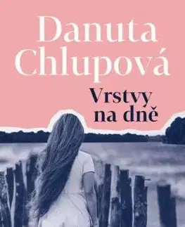 Vrstvy na dně - Danuta Chlupová
