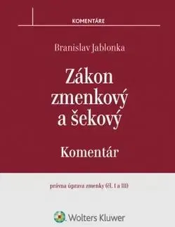 Zákon zmenkový a šekový - Komentár - Branislav Jablonka