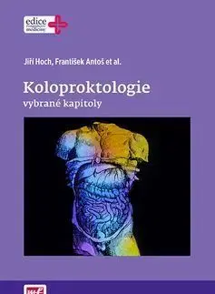 Koloproktologie - vybrané kapitoly - František Antoš, Jiří Hoch