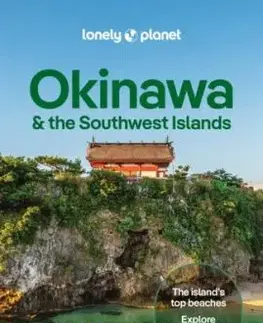 Lonely Planet Okinawa & the Southwest Islands - Benedict Walker, Wendy Yanagihara, Robert E. Shore-Goss, Manami Okazaki, Planet Lonely, Craig McLachlan