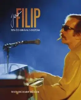 Filip Jaroslav - Ten čo hrával s Dežom CD - Jaroslav Filip