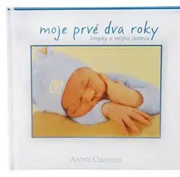 Moje prvé dva roky - Anne Geddes