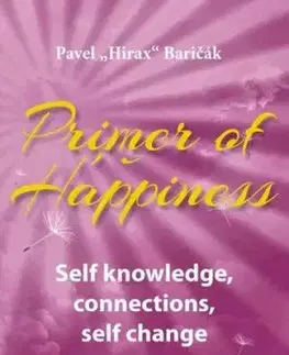 Primer of Happiness 2 - Self knowledge, connections, self change - Pavel Hirax Baričák