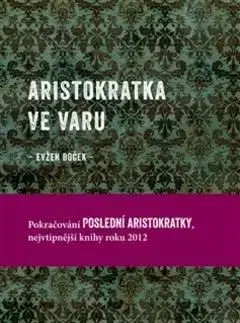 Aristokratka ve varu - Evžen Boček