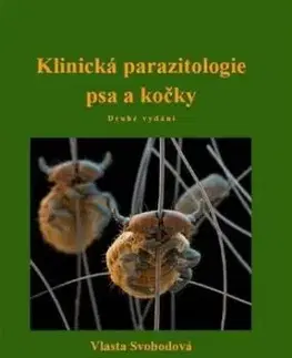 Klinická parazitologie psa a kočky, 2. vydání - Miroslav Svoboda, Vlasta Svobodová, Eva Vernerová