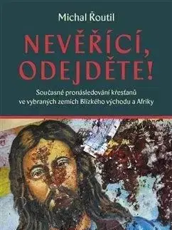 Nevěřící, odejděte! - Michal Řoutil