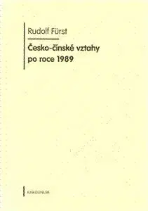 Česko-čínské vztahy po roce 1989 - Rudolf Furst