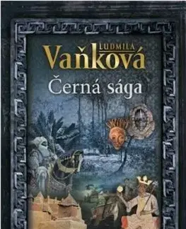 Černá sága - Ludmila Vaňková