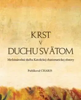 Krst v Duchu Svätom - Doktrinálna komisia Medzinárodnej služby Katolíckej charizmatickej obnovy