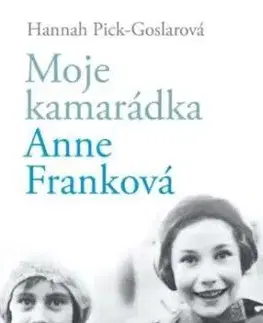 Moje kamarádka Anne Franková - Hannah Pick-Goslar