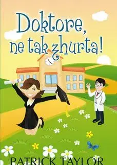 Doktore, ne tak zhurta! - Patrick Taylor