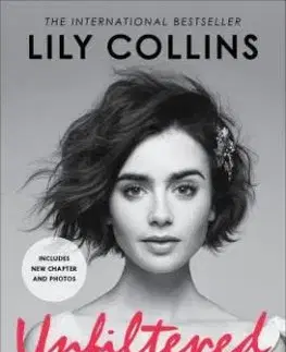 Unfiltered - No Shame, No Regrets, Just Me - Lily Collins