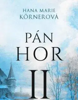 Pán hor II. - Hana Marie Körnerová