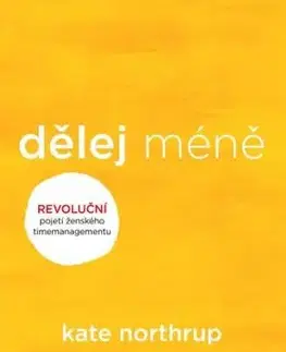 Dělej méně - Kate Northrupová