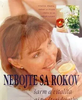 Nebojte sa rokov - Šarm a vitalita aj po štyridsia