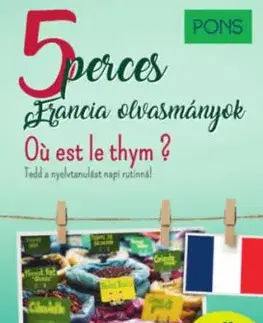PONS 5 perces francia olvasmányok - Oú est le thym?