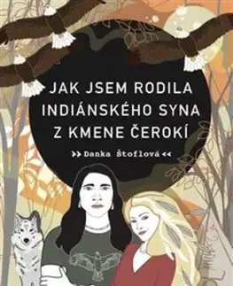 Jak jsem rodila indiánského syna z kmene Čerokí - Danka Štoflová