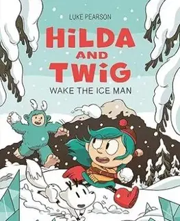 Hilda and Twig: Wake the Ice Man - Luke Pearson