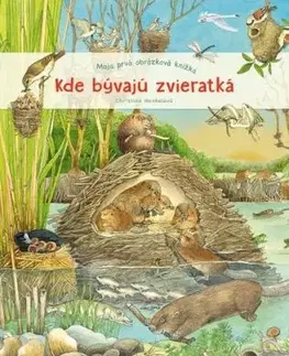 Moja prvá obrázková knižka – Kde bývajú zvieratká - Christine Henkelová
