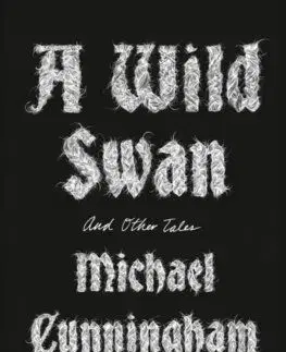 A Wild Swan - Michael Cunningham