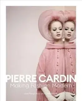 Pierre Cardin: Making Fashion Modern - Jean-Pascal Hesse, Pierre Pelegry
