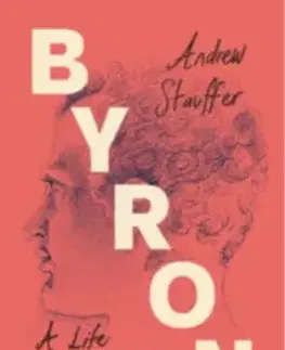 Byron: A Life in Ten Letters - Andrew Stauffer