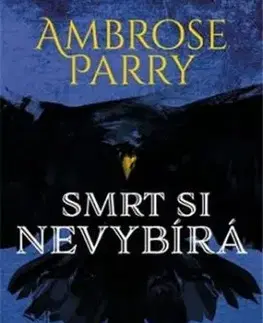 Smrt si nevybírá - Ambrose Parry