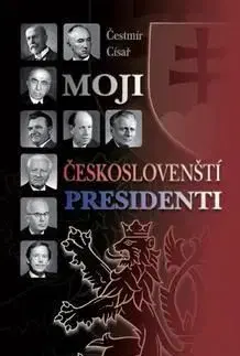 Moji českoslovenští prezidenti - Čestmír Císař