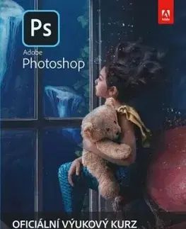 Adobe Photoshop: Oficiální výukový kurz - Andrew Faulkner