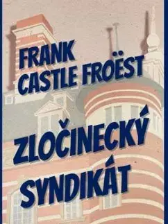 Zločinecký syndikát - Frank Castle Froëst