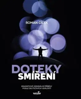 Doteky smíření - Roman Cílek