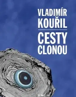 Cesty clonou - Vladimír Kouřil