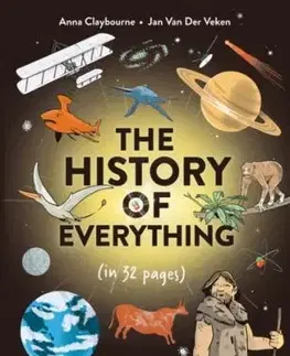 The History of Everything in 32 Pages - Anna Claybourne