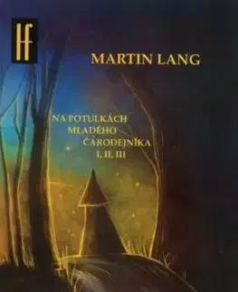 Na potulkách mladého čarodejníka I, II, III - Martin Lang