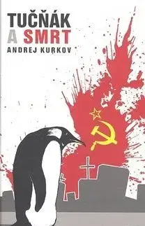 Tučňák a smrt - Andrej Kurkov