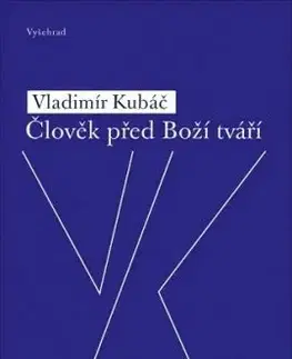 Člověk před Boží tváří - Vladimír Kubáč