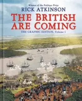 The British Are Coming: The Graphic Edition, Volume 1 - Nora Neus, Rick Atkinson