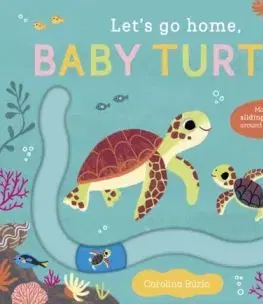 Let's Go Home, Baby Turtle - Nosy Crow Ltd