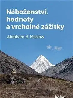 Náboženství, hodnoty a vrcholné zážitky - Abraham H. Maslow