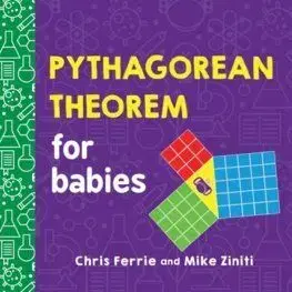 Pythagorean Theorem for Babies - Chris Ferrie, Mike Ziniti
