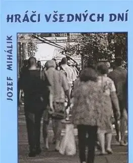 Hráči všedných dní - Jozef Mihalik