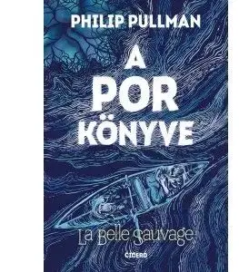 La Belle Sauvage - A Por könyve 1. - Philip Pullman