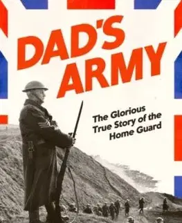 Dad’s Army - Sinclair McKay