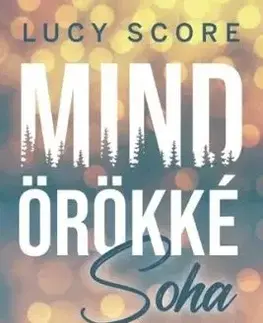 Mindörökké soha - Lucy Score