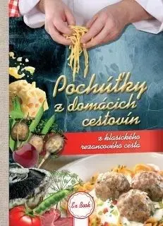 Pochúťky z domácich cestovín - Zoltán Liptai