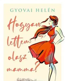 Hogyan lettem olasz mamma? - Helén Gyovai