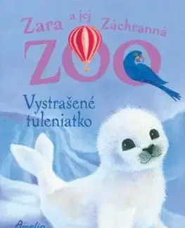 Zara a jej Záchranná ZOO 5: Vystrašené tuleniatko - Amelia Cobb