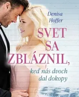 Svet sa zbláznil, keď nás dvoch dal dokopy - Denisa Hoffer