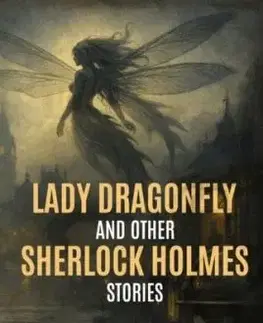 Lady Dragonfly and other Sherlock Holmes Stories - Robert V Stapleton