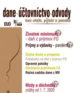 Dane, účtovníctvo, odvody (DUO) 10/2020 - Životné minimum a daň z príjmov FO, Príjmy a výdavky v období pandémie, Mzdy a dôchodky – zrážky od 1. 7. 2020, Štátne dávky a príspevky po zvýšení životného minima